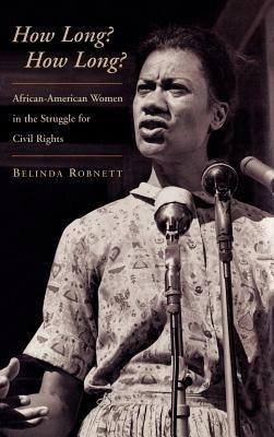 How Long? How Long?: African American Women in the Struggle for Civil Rights - Belinda Robnett - cover