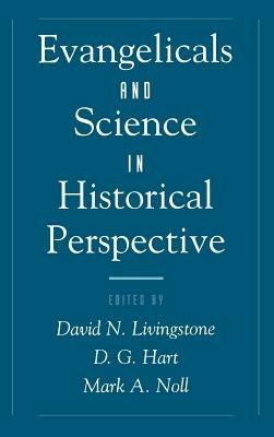 Evangelicals and Science in Historical Perspective - cover