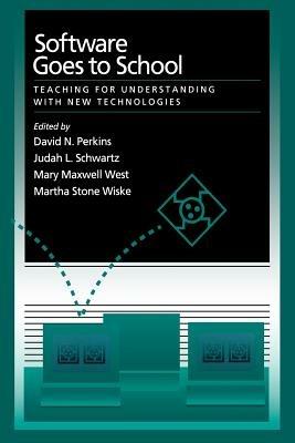 Software Goes to School: Teaching for Understanding with New Technologies - cover
