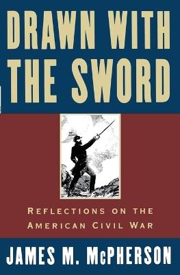 Drawn with the Sword: Reflections on the American Civil War - James M. McPherson - cover