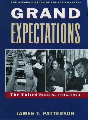 Grand Expectations: The United States, 1945-1974 - James T. Patterson - cover