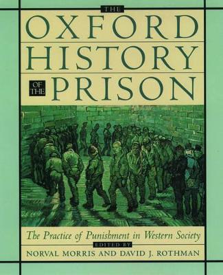 The Oxford History of the Prison: The Practice of Punishment in Western Society - cover