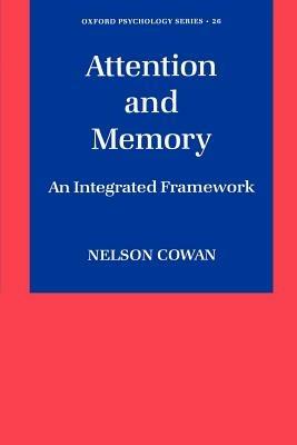 Attention and Memory: An Integrated Framework - Nelson Cowan - cover