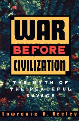 War before Civilization - Lawrence H. Keeley - cover