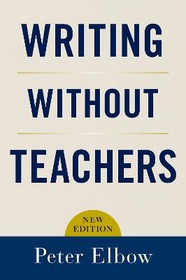 Writing Without Teachers - Peter Elbow - cover