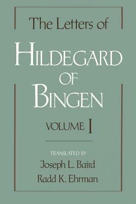 The Letters of Hildegard of Bingen: The Letters of Hildegard of Bingen: Volume I - St Hildegard of Bingen - cover