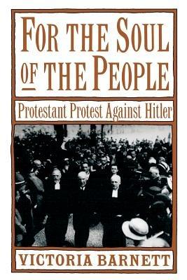 For the Soul of the People: Protestant Protest against Hitler - Barnett - cover