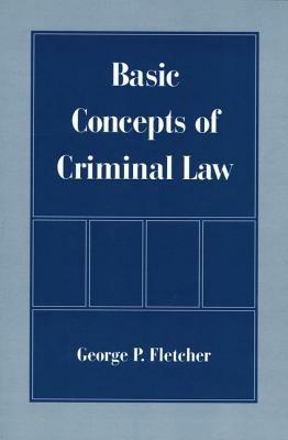 Basic Concepts of Criminal Law - George P. Fletcher - cover