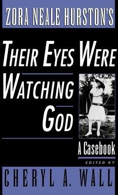 Zora Neale Hurston's Their Eyes Were Watching God: A Casebook - cover