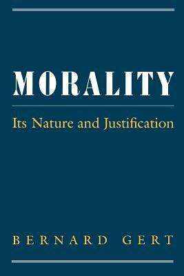 Morality: Its Nature and Justification - Gert - cover