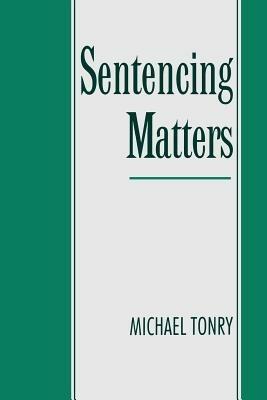 Sentencing Matters - Michael Tonry - cover