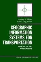 Geographic Information Systems for Transportation: Principles and Applications - Harvey J. Miller,Shih-Lung Shaw - cover