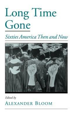 Long Time Gone: Sixties America Then and Now - cover