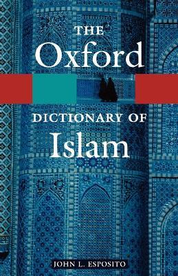 The Oxford Dictionary of Islam - cover