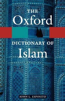 The Oxford Dictionary of Islam - cover