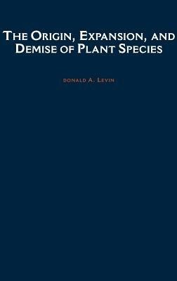 The Origin, Expansion, and Demise of Plant Species - Donald A. Levin - cover