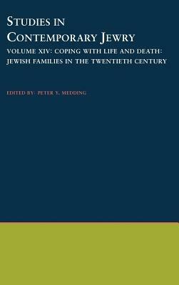 Studies in Contemporary Jewry: Volume XIV: Coping with Life and Death: Jewish Families in the Twentieth Century - cover