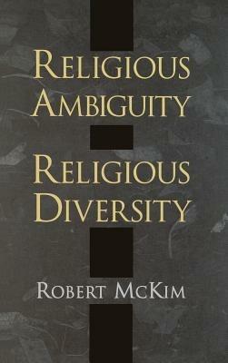 Religious Ambiguity and Religious Diversity - Robert McKim - cover