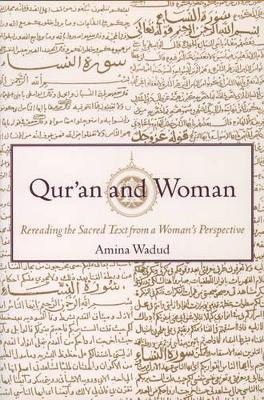 Qur'an and Woman: Rereading the Sacred Text from a Woman's Perspective - Amina Wadud - cover