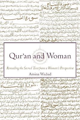 Qur'an and Woman: Rereading the Sacred Text from a Woman's Perspective - Amina Wadud - cover