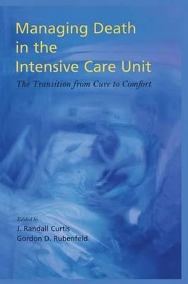 Managing Death in the ICU: The Transition from Cure to Comfort - cover