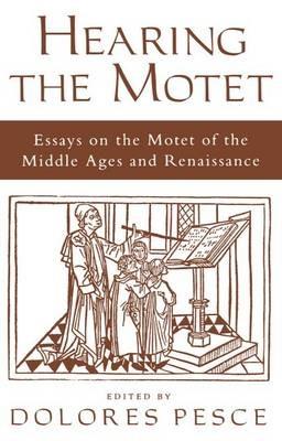 Hearing the Motet: Essays on the Motet of the Middle Ages and Renaissance - cover