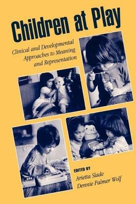 Children at Play: Clinical and Developmental Approaches to Meaning and Representation - cover