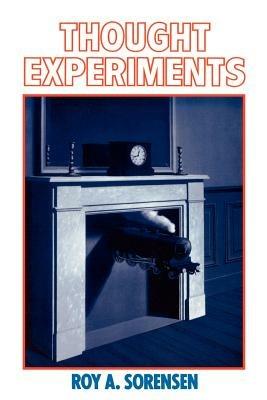 Thought Experiments - Roy A. Sorensen - cover