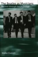 The Beatles as Musicians: Revolver through the Anthology - Walter Everett - cover