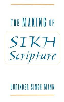 The Making of Sikh Scripture - Gurinder Singh Mann - cover