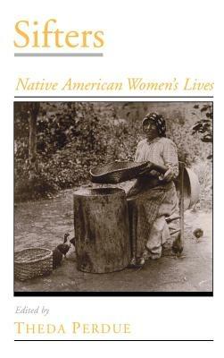 Sifters: Native American Women's Lives - cover
