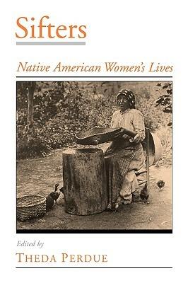 Sifters: Native American Women's Lives - cover