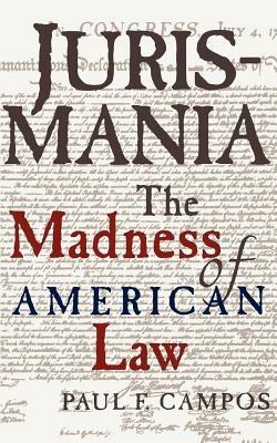 Jurismania: The Madness of American Law - Campos - cover