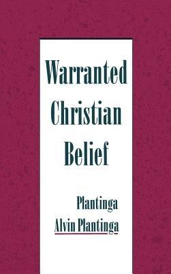 Warranted Christian Belief - Alvin Plantinga - cover