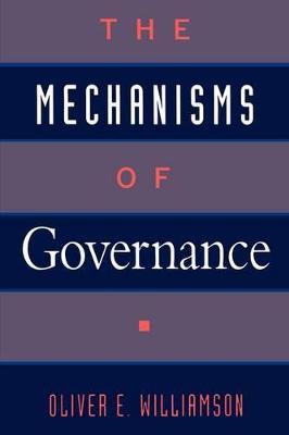 The Mechanisms of Governance - Oliver E. Williamson - cover