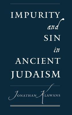 Impurity and Sin in Ancient Judaism - Jonathan Klawans - cover