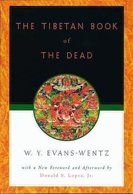 The Tibetan Book of the Dead: Or the After-Death Experiences on the Bardo Plane, according to Lama Kazi Dawa-Samdup's English Rendering - cover