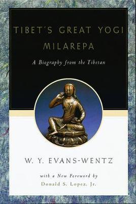 Tibet's Great Yogī Milarepa: A Biography from the Tibetan being the Jetsün-Kabbum or Biographical History of Jetsün-Milarepa, According to the Late Lāma Kazi Dawa-Samdup's English Rendering - cover
