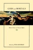 Gods and Mortals: Modern Poems on Classical Myths