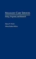 Managed Care Services: Policy, Programs, and Research - Nancy W. Veeder,Wilma Peebles-Wilkins,James J. Callahan - cover