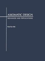 Axiomatic Design: Advances and Applications