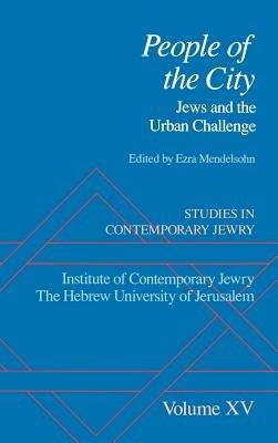Studies in Contemporary Jewry: Volume XV: People of the City: Jews and the Urban Challenge - cover