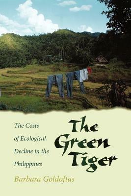 The Green Tiger: The Costs of Ecological Decline in the Philippines - Barbara Goldoftas - cover