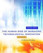 The Human Side of Managing Technological Innovation: A Collection of Readings