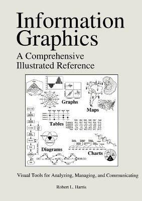 Information Graphics: A Comprehensive Illustrated Reference - Robert L. Harris - cover
