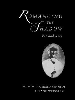 Romancing the Shadow: Poe and Race - cover