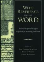 With Reverence for the Word: Medieval Scriptural Exegesis in Judaism, Christianity, and Islam - cover