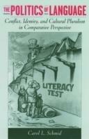 The Politics of Language: Conflict, Identity, and Cultural Pluralism in Comparative Perspective - Carol L. Schmid - cover