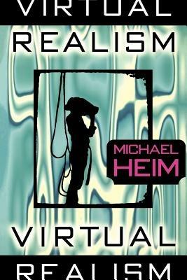 Virtual Realism - Michael Heim - cover