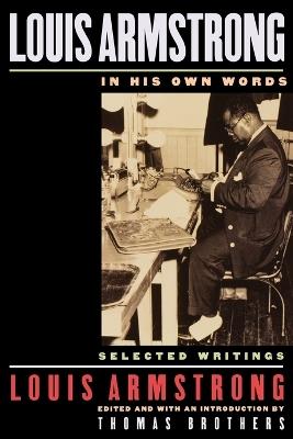 Louis Armstrong, In His Own Words: Selected Writings - Armstrong - cover